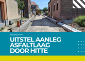 Aanpassing planning wegenwerken Mezenstraat: vertraging door hitte