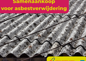 Veilig en voordelig asbest verwijderen? Doe mee met de samenaankoop!
