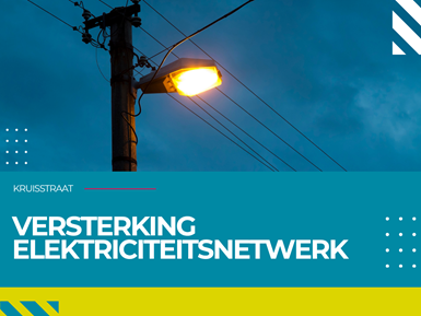 Versterking elektriciteitsnetwerk Kruisstraat