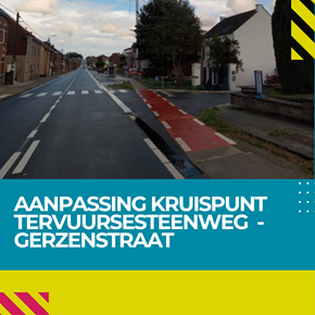 Aanpassing kruispunt Tervuursesteenweg-Gerzenstraat